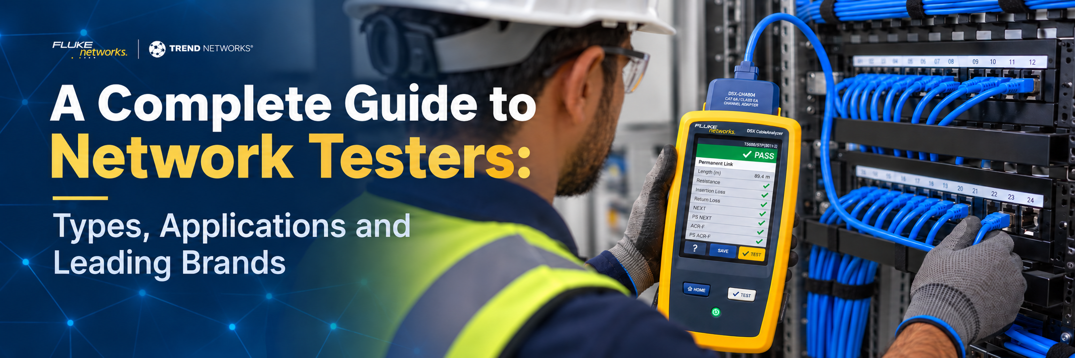 A Complete Guide to Network Testers: Types, Applications and Leading Brands